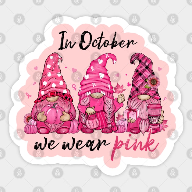 Gnome in October We Wear Pink Sticker by Myartstor 